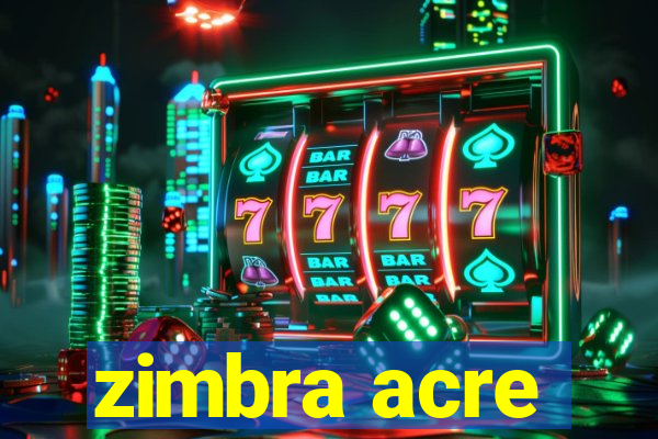 zimbra acre